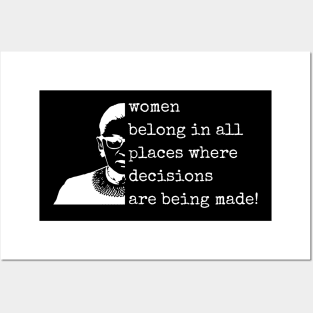 Women Belong In All Places Where Decisions Are Being Made - Ruth Bader Ginsburg RBG Posters and Art